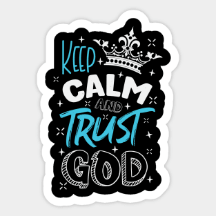 Keep calm and trust God Sticker